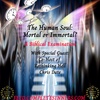 Episode 51: The Human Soul: Mortal or Immortal? A Biblical Examination with Chris Date