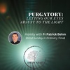 Purgatory: Letting Our Eyes Adjust to the Light - Homily with Fr Patrick Behm (32nd Sunday in Ordinary Time)