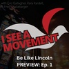 Be Like Lincoln (ISAM PREVIEW 2: Ep.1)