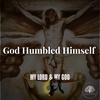 God Humbled Himself (MLMG Ep 8)