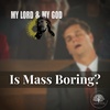 Is Mass Boring? (MLMG Ep 6)