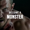 BECOME A MONSTER