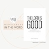 The Lord is Good | Encounter God #23