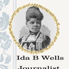 Ida B Wells: Activist, Journalist, and Teacher: Black History Month