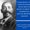 Unmasking the Lone Ranger: Bass Reeves Most Feared US Marshall: Black History Month