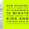 The History of Robots: Hero of Alexandria: History Podcast for Kids and Curious Adults