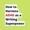 Ep. 330: Sangu Mandanna on How to Harness ADHD as a Writing Superpower
