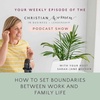 How To Set Boundaries Between Work And Family Life