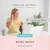 Being Brave With Lisa Bruton