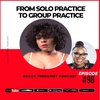 From Private Solo Practice to Group Practice