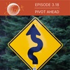 3.18: Pivot Ahead - On feedback from our listeners - What we heard + What’s to come