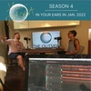 Season 4: In your ears in January 2022