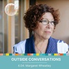 4.04: Outside Conversations with Margaret Wheatley