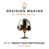 EP 74 - Create Your First Podcast