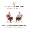 EP 81 : Entrepreneur vs Employee