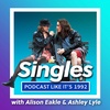 24: Singles with Alison Eakle & Ashley Lyle