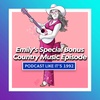 BONUS: Emily鈥檚 Special Bonus Country Music Episode