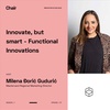 Chair ep.7 - Milena Djoric Guduric - Functional Innovations (innovate, but smart)