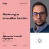 Chair ep.17 - Aleksandar Vratonjic Gligorijevic - Marketing as innovation function