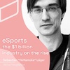 Chair | ep. 27 | Sebastian “Heflamoke” Läger | eSports, the $1 billion industry on the rise 