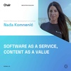 Software as a service, content as a value | Nadja Komnenic I Chair Episode 33