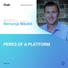 Perks of a Platform | Nemanja Nikolic | Chair Episode 38