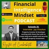 Jay Chauhan Share His Journey To Becoming Full Time Property Investor & Developer, Helping Others Create Wealth