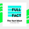 Full Fact's Fact Blast - 11 December 2021