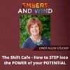 The Shift Cafe - How to STEP into the POWER of your POTENTIAL