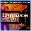 Livestreaming 101: Connecting with Your Audience Online | B-Sides