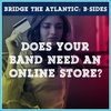 Does Your Band Need an Online Store? | B-Sides