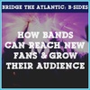How to Find New Fans & Build Your Tribe | B-Sides