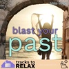 Blast Your Past - Daytime Guided Meditation