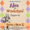 Alice In Wonderland - Chapter 6