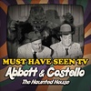 Abbott & Costello, "The Haunted House"
