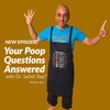 Episode 73: Your Poop Questions Answered