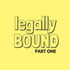 Legally Bound: Part One