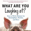 Author &amp; Screenwriter Brad Schreiber . "What Are You Laughing At?"