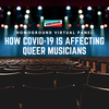 [#255] The Impact of COVID-19 on Queer Musicians