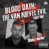 146. Blood Oath: The Van Krevel Evil - Part 1