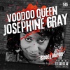 145. Voodoo Queen Josephine Gray