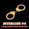 Interlude #4 - The Melbourne Gangland Killings
