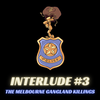 Interlude #3 - The Melbourne Gangland Killings