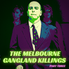 The Melbourne Gangland Killings, Part 3