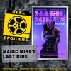 MAGIC MIKE'S LAST DANCE Starring Channing Tatum, Salma Hayek Pinault, Juliette Motamed