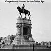Confederate Monuments in the Gilded Age