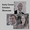 Early Career Scholars Showcase