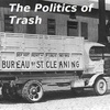 The Politics of Trash