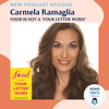 Carmela Ramaglia, FOOD IS NOT A FOUR-LETTER WORD: The No Diet, No Drama, No BS Way to Create a Body AND Life You Love