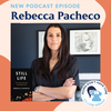 Rebecca Pacheco, STILL LIFE: The Myths and Magic of Mindful Living